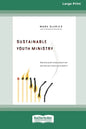 Sustainable Youth Ministry (16pt Large Print Edition) - Paperback