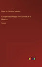 El ingenioso Hidalgo Don Quixote de la Mancha: Tomo 6 - Hardcover