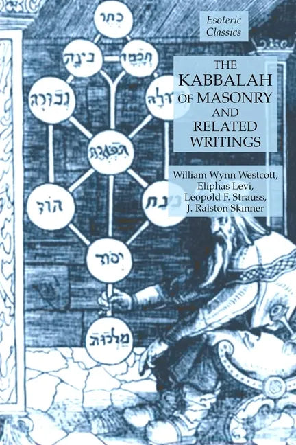 The Kabbalah of Masonry and Related Writings: Foundations of Freemasonry Series - Paperback