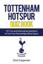 Tottenham Hotspur Quiz Book: 101 Questions About Spurs - Paperback