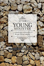 To the Young Minister: admonitions and counsels to the upcoming minister - Paperback