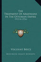 The Treatment of Armenians in the Ottoman Empire: 1915-16 (1916) - Paperback