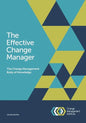 The Effective Change Manager: The Change Management Body of Knowledge - Paperback