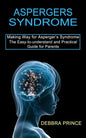 Aspergers Syndrome: The Easy-to-understand and Practical Guide for Parents (Making Way for Asperger's Syndrome) - Paperback