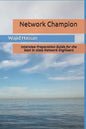 Network Champion: Interview Preparation Guide for the best in class Network Engineers - Paperback