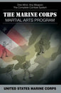 The Marine Corps Martial Arts Program: The Complete Combat System - Hardcover