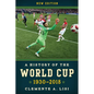 A History of the World Cup: 1930-2018 - Paperback