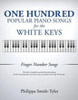 One Hundred Popular Piano Songs for the White Keys - Paperback