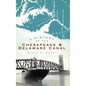 A History of the Chesapeake & Delaware Canal - Hardcover