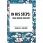 In His Steps: What Would Jesus Do? - Paperback