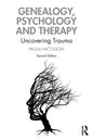Genealogy, Psychology and Therapy: Uncovering Trauma - Paperback