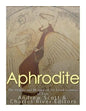 Aphrodite: The Origins and History of the Greek Goddess of Love - Paperback