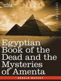 Egyptian Book of the Dead and the Mysteries of Amenta - Paperback