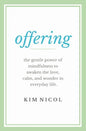 Offering: The Gentle Power of Mindfulness to Awaken the Love, Calm, and Wonder in Everyday Life - Paperback