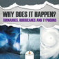 Why Does It Happen: Tornadoes, Hurricanes and Typhoons - Paperback