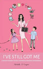 I've Still Got Me: A Widow's Journey to Love, Happiness & Financial Independence - Paperback