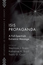 Isis Propaganda: A Full-Spectrum Extremist Message - Paperback