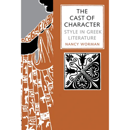 The Cast of Character: Style in Greek Literature - Paperback