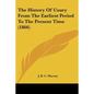 The History Of Usury From The Earliest Period To The Present Time (1866) - Paperback