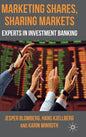 Marketing Shares, Sharing Markets: Experts in Investment Banking - Hardcover