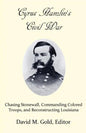 Cyrus Hamlin's Civil War: Chasing Stonewall, Commanding Colored Troops, and Reconstructing Louisiana - Paperback