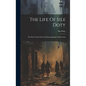 The Life Of Sile Doty: The Most Noted Thief And Daring Burglar Of His Time - Hardcover