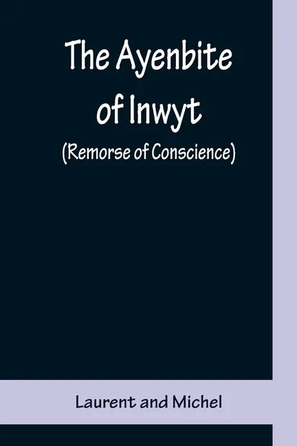 The Ayenbite of Inwyt (Remorse of Conscience); A Translation of Parts into Modern English - Paperback