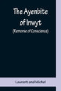 The Ayenbite of Inwyt (Remorse of Conscience); A Translation of Parts into Modern English - Paperback