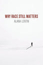 Why Race Still Matters - Paperback