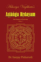 Acharya Vagbhata's Astanga Hridayam Vol 1: The Essence of Ayurveda - Paperback