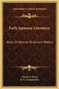 Early Japanese Literature: Kojiki or Records of Ancient Matters - Hardcover