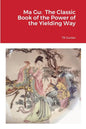 Ma Gu: Classic Book of the Power of the Yielding Way - Paperback