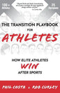 The Transition Playbook for ATHLETES: How Elite Athletes WIN After Sports - Paperback