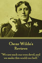 Oscar Wilde - Reviews: "We are each our own devil, and we make this world our hell." - Paperback