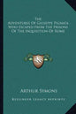 The Adventures of Giuseppe Pignata Who Escaped from the Prisons of the Inquisition of Rome - Paperback