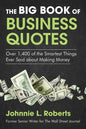The Big Book of Business Quotes: Over 1,400 of the Smartest Things Ever Said about Making Money - Paperback