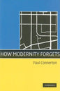 How Modernity Forgets - Paperback