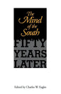 The Mind of the South: Fifty Years Later - Paperback