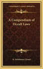 A Compendium of Occult Laws - Hardcover