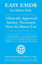 Easy Emdr for Adults Only: Emdr the No. 1 Clinically Approved Anxiety Therapy and Trauma Treatment - In Just 4 Easy Steps Now Available for Home Use - Paperback