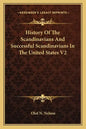 History Of The Scandinavians And Successful Scandinavians In The United States V2 - Paperback