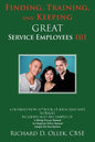Finding, Training, And Keeping GREAT Service Employees 101 - Paperback