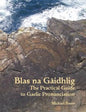 Blas na Gaidhlig: The Practical Guide to Scottish Gaelic Pronunciation - Hardcover