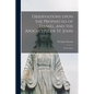 Observations Upon the Prophecies of Daniel, and the Apocalypse of St. John: in Two Parts - Paperback