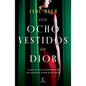 Los Ocho Vestidos de Dior - Paperback