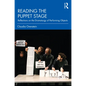 Reading the Puppet Stage: Reflections on the Dramaturgy of Performing Objects - Paperback