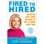 Fired to Hired: Bouncing Back from Job Loss to Get to Work Right Now - Paperback
