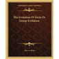 The Evolution Of Form Or Group Evolution - Paperback