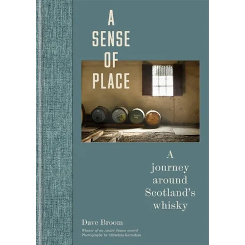 A Sense of Place: A Journey Around Scotland's Whisky - Hardcover