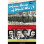 Women Heroes of World War II: 32 Stories of Espionage, Sabotage, Resistance, and Rescue Volume 24 - Paperback